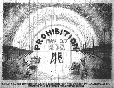 ""The Sun Will Rise Tomorrow on a State Redeemed from the Whiskey Evil--Saloons and Dispensaries will be Hunting for a City of Refuge." News and Observer (Raleigh, N.C.), 26 May 1908. North Carolina Collection., UNC. 